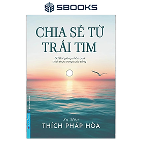Sách - Chia Sẻ Từ Trái Tim (Thích Pháp Hòa) - SBOOKS