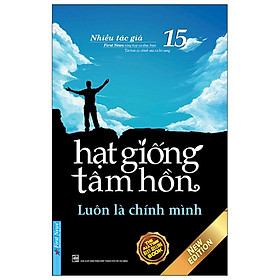 Hạt Giống Tâm Hồn 15 - Luôn Là Chính Mình