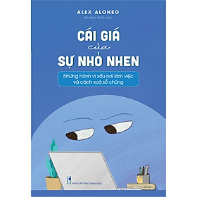 Cuốn Sách Kỹ Năng Sống Hay: Cái Giá Của Sự Nhỏ Nhen