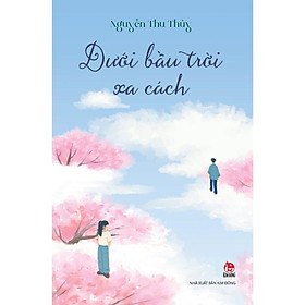 Sách - Dưới Bầu Trời Xa Cách - NXB Kim Đồng