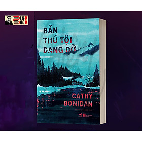 BẢN THÚ TỘI DANG DỞ – Cathy Bonidan – Phương Trang dịch – Nhã Nam – NXB Hà Nội (Bìa mềm)