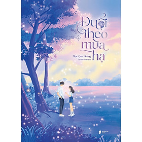 Đuổi Theo Mùa Hạ: Tập 2 - Tặng Kèm Bookmark (Số Lượng Có Hạn)