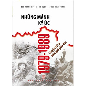 Những Mảnh Ký Ức 1979 - 1989 - Chuyện Kể Từ Biên Giới Phía Bắc - Bản Quyền