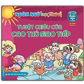 Sách - Rèn Luyện Kỹ Năng Ngôn Ngữ Cho Trẻ - Ngôn Ngữ Thật Thú Vị - Tuyệt Chiêu Của Cao Thủ Giao Tiếp - Minh Thắng