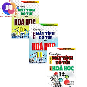 Sách - combo giải nhanh bằng máy tính bỏ túi môn hóa học 10,11,12 (bộ 3 cuốn)