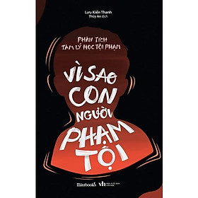 Sách - Phân Tích Tâm Lý Học Tội Phạm - Vì Sao Con Người Phạm Tội - AZ Việt Nam