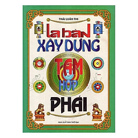 Sách - La bàn xây dựng tam hợp phái -  Thái Luân Thi - NXB Thời Đại - Minh Lâm