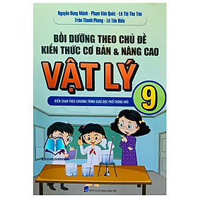 Sách - bồi dưỡng theo chủ đề kiến thức cơ bản và nâng cao vật lý 9