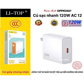 Củ sạc nhanh 120W LI-TOP AC12, chứng nhận 3C tiêu chuẩn quốc gia, bảo hành hàng chính hãng 12 tháng, được dùng thử 30 ngày
