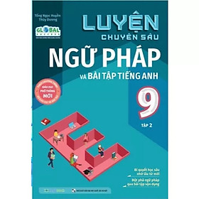 Sách - Luyện Chuyên Sâu Ngữ Pháp Và Bài Tập Tiếng Anh 9 Tập 2 (MG)