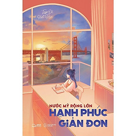 Sách - Nước Mỹ Rộng Lớn, Hạnh Phúc Giản Đơn - AZ Việt Nam