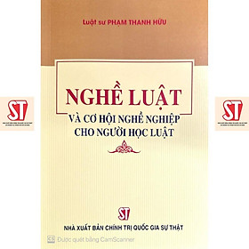 Sách - Nghề Luật Và Cơ Hội Nghề Nghiệp Cho Người Học Luật - NXB Chính Trị Quốc Gia