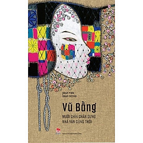 Sách - BẠN VĂN BẠN MÌNH: Mười chín chân dung nhà văn cùng thời