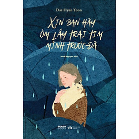 Sách - Xin Bạn Hãy Ôm Lấy Trái Tim Mình Trước Đã ( tặng kèm bookmark thiết kế )