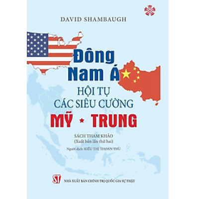 Sách - Đông Nam Á - Hội Tụ Các Siêu Cường Mỹ - Trung - NXB Chính Trị Quốc Gia