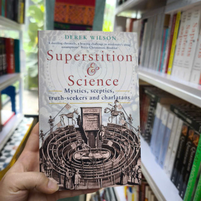 Sách - Superstition and Science: Mystics, sceptics, truth-seekers and charlatans by Derek Wilson - History/ Nonfiction/ Science In English