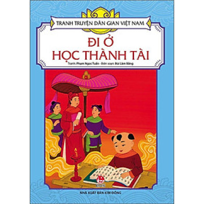 Sách - Đi Ở Học Thành Tài - Tranh Truyện Dân Gian Việt Nam - NXB Kim Đồng