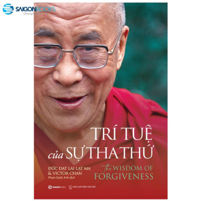 Trí tuệ của sự tha thứ (The Wisdom Of Forgiveness) - Tác giả Victor Chan , Đức Đạt Lai Lạt Ma