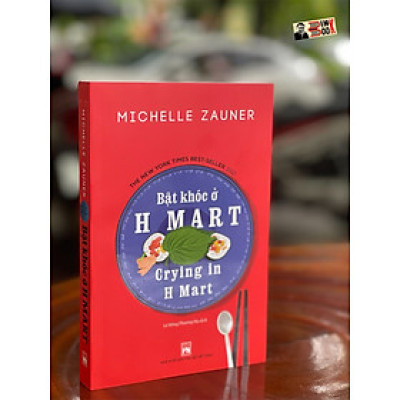 [Cuốn sách hay nhất theo bình chọn của The New York Times 2021] BẬT KHÓC Ở H MART – Michelle Zauner  - NXB Phụ Nữ (Sách mới 2022)