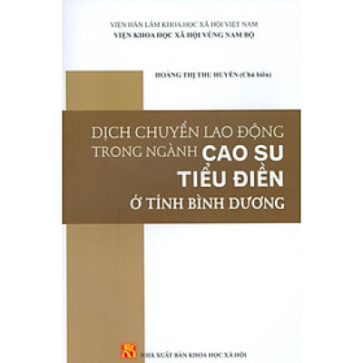 Dịch Chuyển Lao Động Trong Ngành Cao Su Tiểu Điền Ở Tỉnh Bình Dương