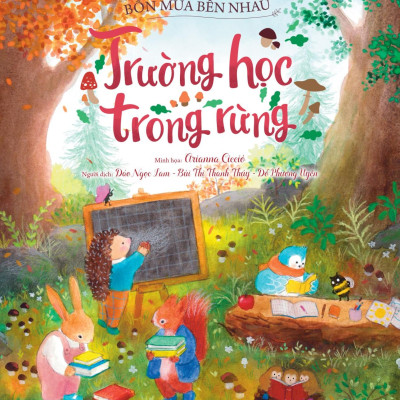 Sách - Bốn Mùa Bên Nhau - Trường Học Trong Rừng