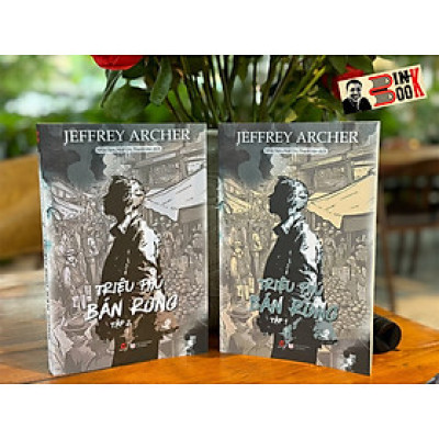 (Trọn bộ 2 tập) TRIỆU PHÚ BÁN RONG - Jeffrey Archer - Nhật Tâm, Huệ Chi, Thanh Vân dịch – Bách Việt –  NXB Lao động