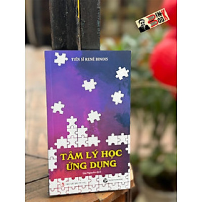 TÂM LÝ HỌC ỨNG DỤNG - René Bionis - Gia Nguyên dịch - Trường Phương Books - Nhà xuất bản Tri Thức.