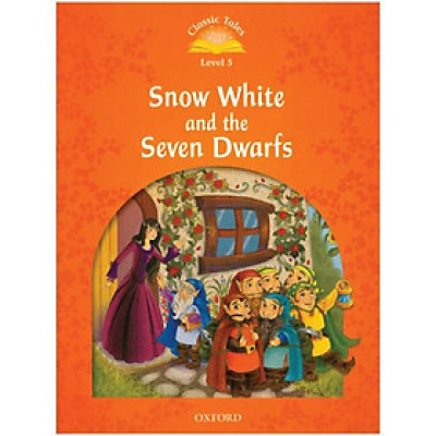 Classic Tales, Second Edition 5: Snow White and the Seven Dwarfs