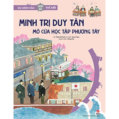 Du hành vào lịch sử thế giới - Minh Trị duy tân – Mở cửa học tập phương Tây