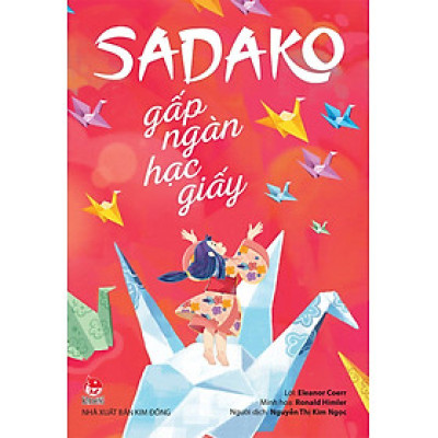 Kim Đồng - Sadako gấp ngàn hạc giấy
