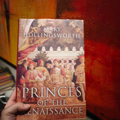 Sách - Princes Of The Renaissance by Mary Hollingsworth - History / Nonfiction / Art in English