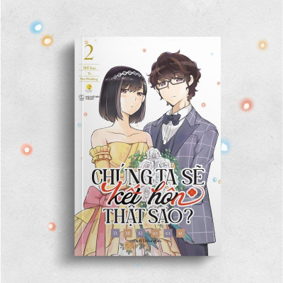 Sách - Chúng Ta Sẽ Kết Hôn Thật Sao - Tập 2 - Tamiki Wakaki - AZ Việt Nam
