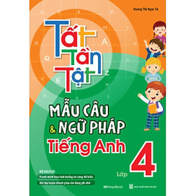 Tất Tần Tật Mẫu Câu Và Ngữ Pháp Tiếng Anh Lớp 4 (MEGA)