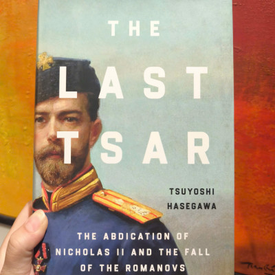 Sách - The Last Tsar: The Abdication of Nicholas II and the Fall of the Romanovs by Tsuyoshi Hasegawa