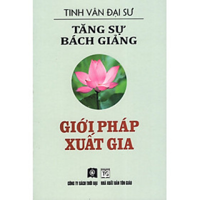 Tăng Sự Bách Giảng - Giới Pháp Xuất Gia