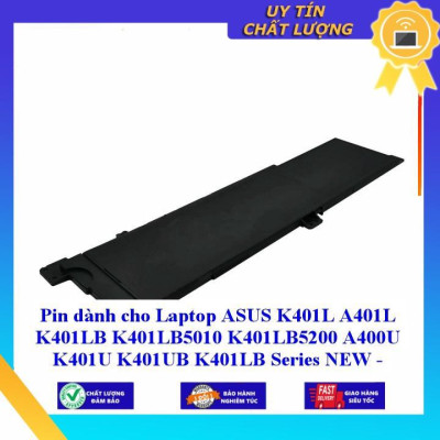 Pin dùng cho Laptop ASUS K401L A401L K401LB K401LB5010 K401LB5200 A400U K401U K401UB K401LB - B31N1424 - Hàng Nhập Khẩu New Seal