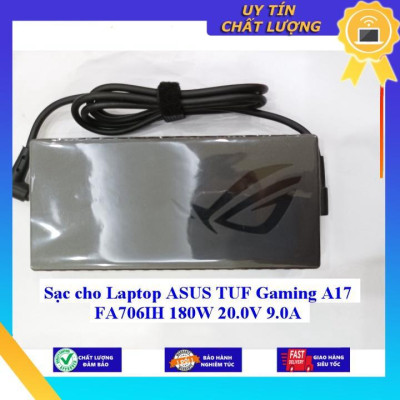 Sạc cho Laptop ASUS TUF Gaming A17 FA706IH 180W 20.0V 9.0A - Hàng Nhập Khẩu New Seal