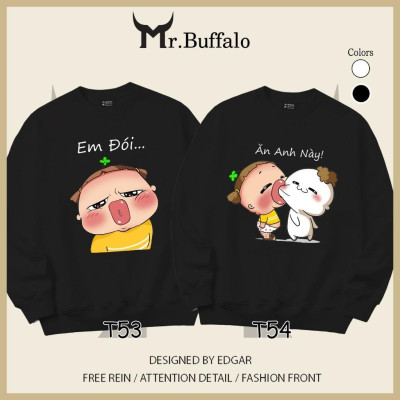 Áo Sweater cặp đôi quỳnh AK em đói, ăn anh này dễ thương Mr.Buffalo