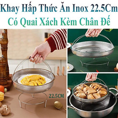 Khay Hấp Thức Ăn Inox 22.5Cm Có Quai Xách Kèm Chân Đế Đa Năng