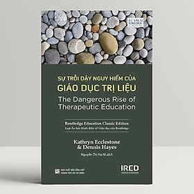 Sự Trỗi Dậy Nguy Hiểm Của Giáo Dục Trị Liệu