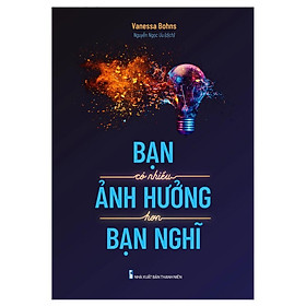 Bạn Có Nhiều Ảnh Hưởng Hơn Bạn Nghĩ  - Bản Quyền