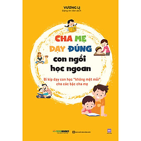 Cha mẹ dạy đúng, con ngồi học ngoan