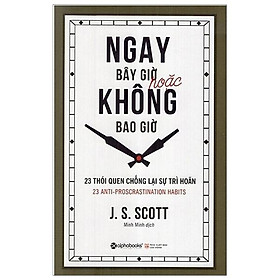Ngay Bây Giờ Hoặc Không Bao Giờ (Tái Bản)