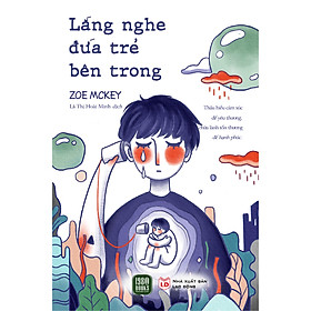 Sách Tâm Lý: Lắng Nghe Đứa Trẻ Bên Trong