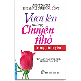 Sách Vượt Lên Những Chuyện Nhỏ Trong Tình Yêu