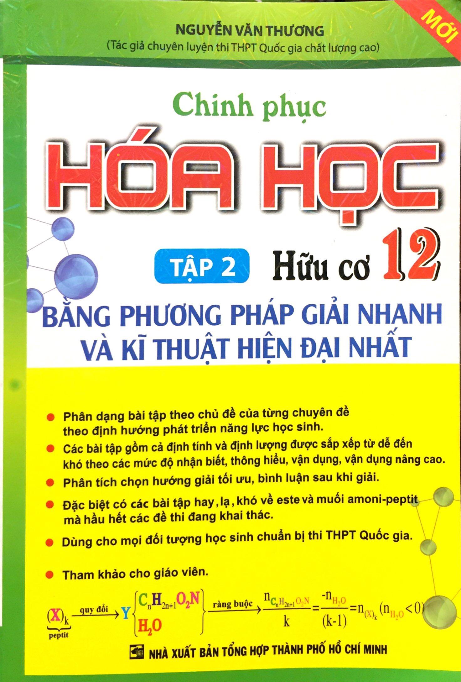 Chinh Phục Hóa Học 12 Hữu Cơ - Bằng Phương Pháp Giải Nhanh Và Kỹ Thuật Hiện Đại Nhất (Tập 2)