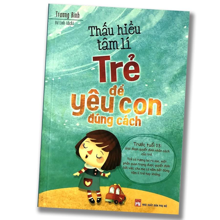 Thấu Hiểu Tâm Lí Trẻ Để Yêu Con Đúng Cách - Bản Quyền