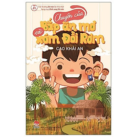 Chuyện Của Bắp Ăn Mơ Và Xóm Đồi Rơm - Giải Thưởng Dế Mèn Lần Thứ Nhất Hạng Mục Khát Vọng Dế Mèn