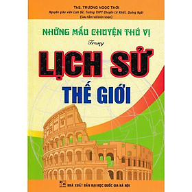 Sách - Những Mẩu Chuyện Thú Vị Trong Lịch Sử Thế Giới - Hồng Ân