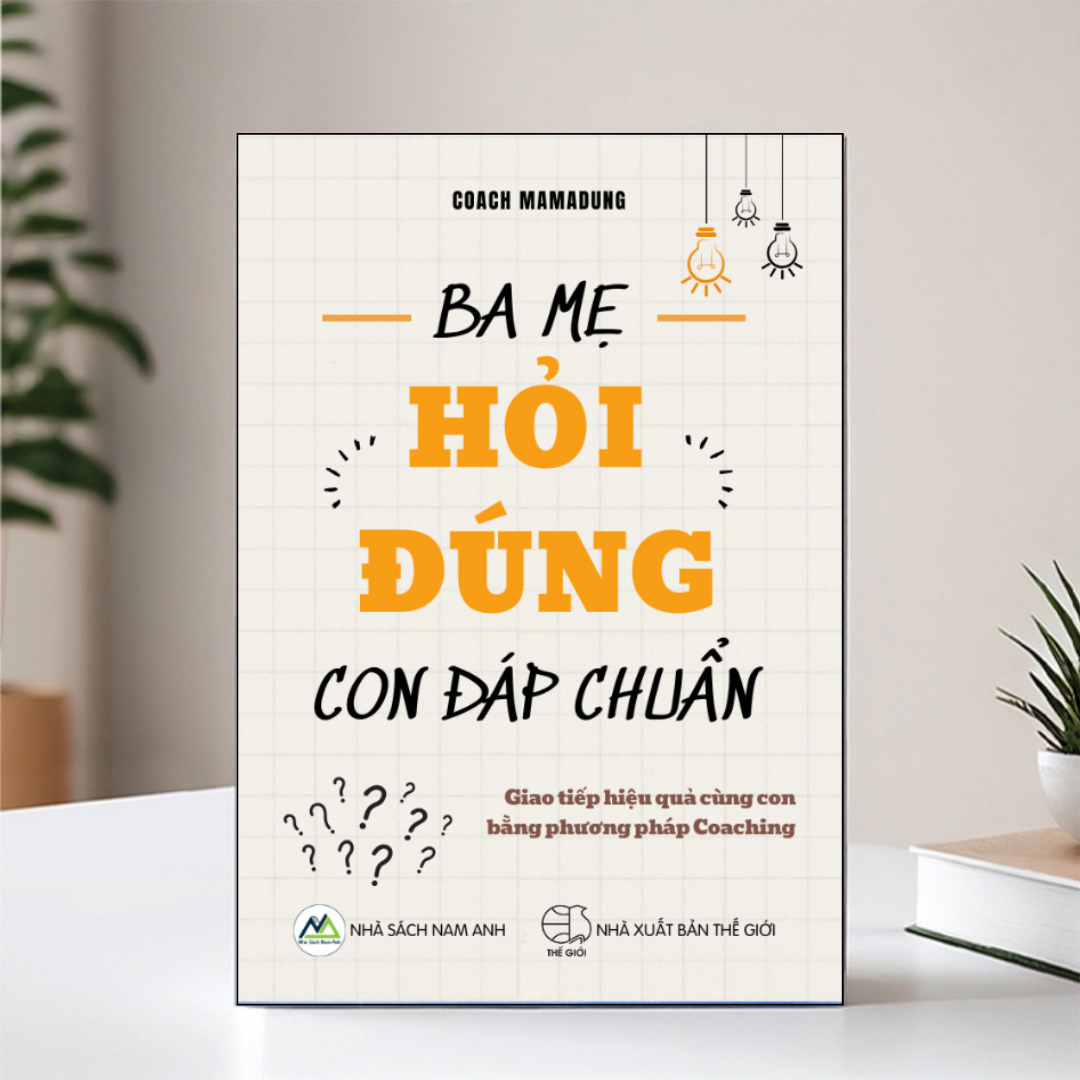 Sách - Ba mẹ hỏi đúng con đáp chuẩn - Tặng kèm khóa học trực tiếp với tác giả